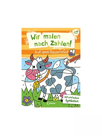 LOEWE VERLAG | Wir malen nach Zahlen! - Auf dem Bauernhof | 